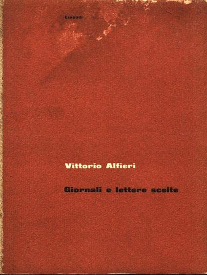 Giornali e lettere scelte - Vittorio Alfieri - copertina