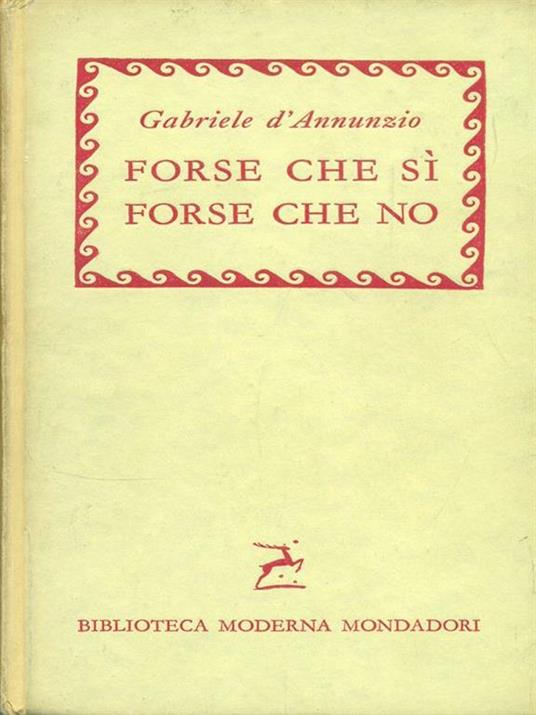 Forse che sì forse che no - Gabriele D'Annunzio - copertina