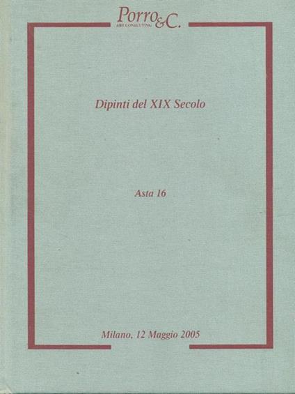 Dipinti del XIX secolo asta 16/12 maggio 2005 - copertina