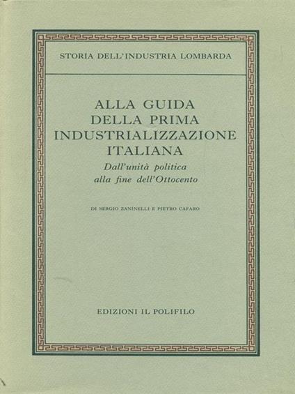 Storia dell'industria Lombarda II - Sergio Zaninelli,Pietro Cafaro - copertina