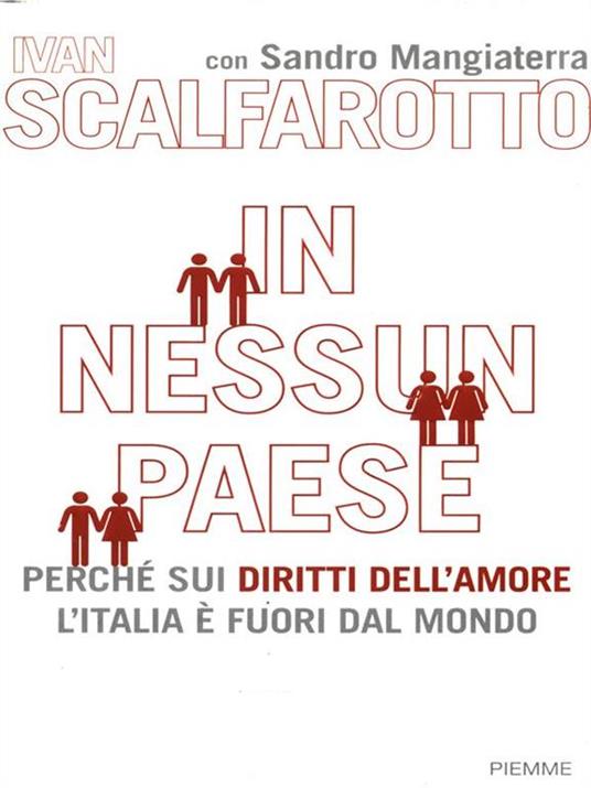 In nessun paese. Perché sui diritti dell'amore l'Italia è fuori dal mondo - Ivan Scalfarotto,Sandro Mangiaterra - copertina