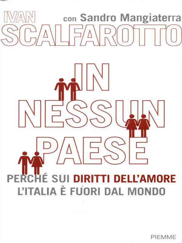 In nessun paese. Perché sui diritti dell'amore l'Italia è fuori dal mondo