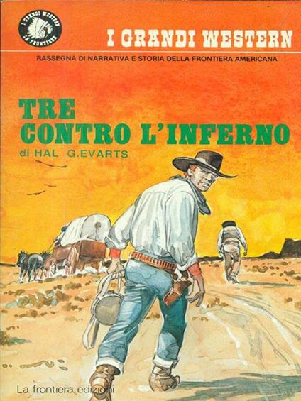 tre contro l'inferno - Hal G. Evarts - copertina