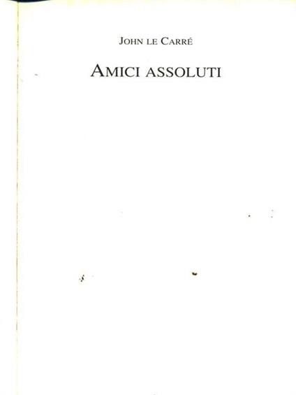 Amici assoluti - John Le Carré - copertina