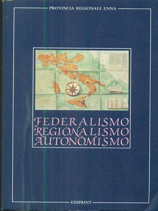 Federalismo regionalismo autonomismo, 2 VV - copertina