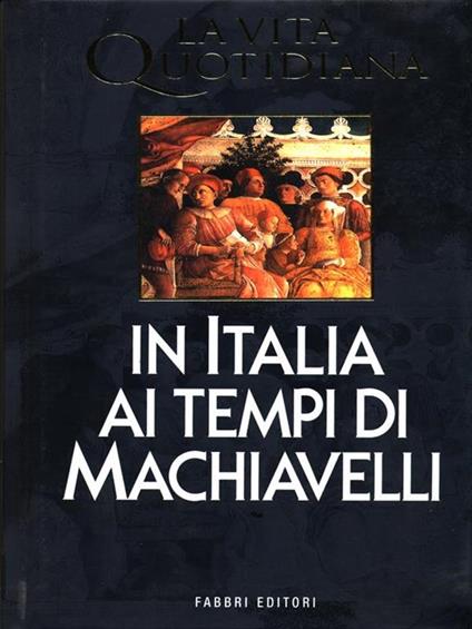In Italia ai tempi di Machiavelli - Paul Larivaille - copertina