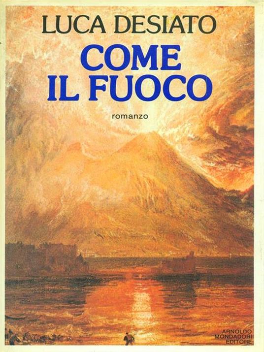 Come il fuoco - Luca Desiato - copertina