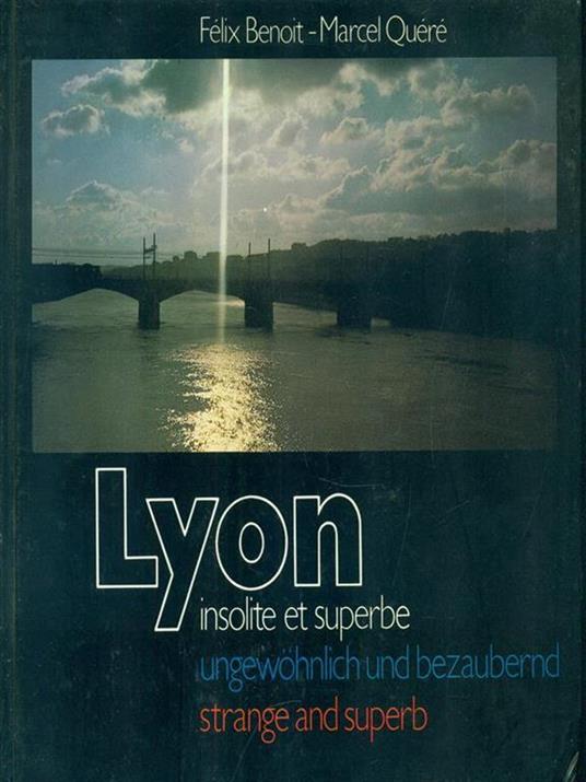Lyon. Prima edizione. Copia autografata - Feli Benoit,Marcel Quere - copertina