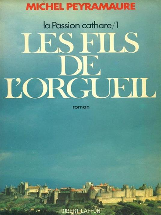 Les fils de l'orgueil - Michel Peyramaure - copertina