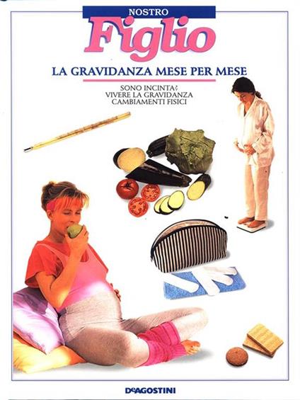Nostro figlio. La gravidanza meseper mese - copertina