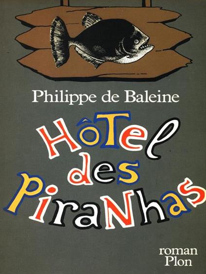 Hotel des Piranhas - Philippe De Baleine - copertina