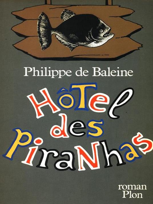 Hotel des Piranhas - Philippe De Baleine - copertina