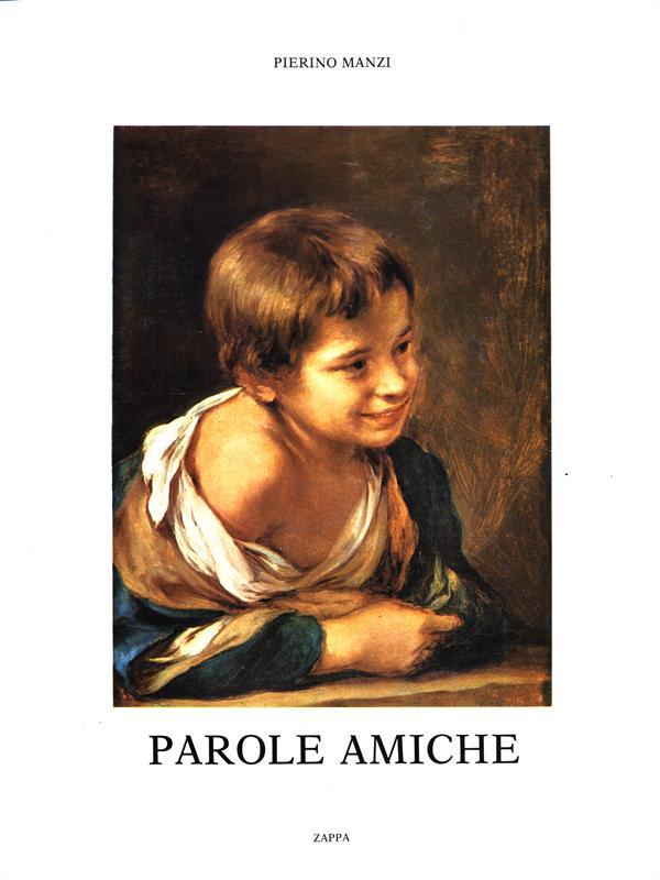 Parole amiche. Prima edizione. Copia autografata