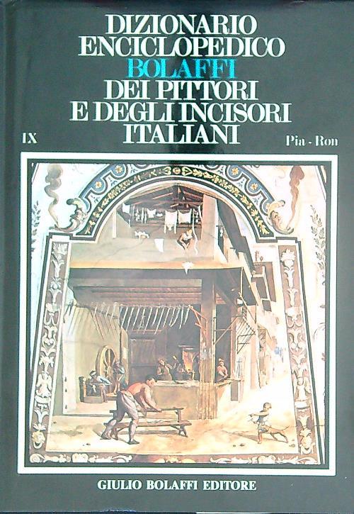 Dizionario Enciclopedico Bolaffi dei Pittori e degli Incisori Italiani IX