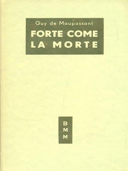 Forte come la morte - Guy de Maupassant - copertina