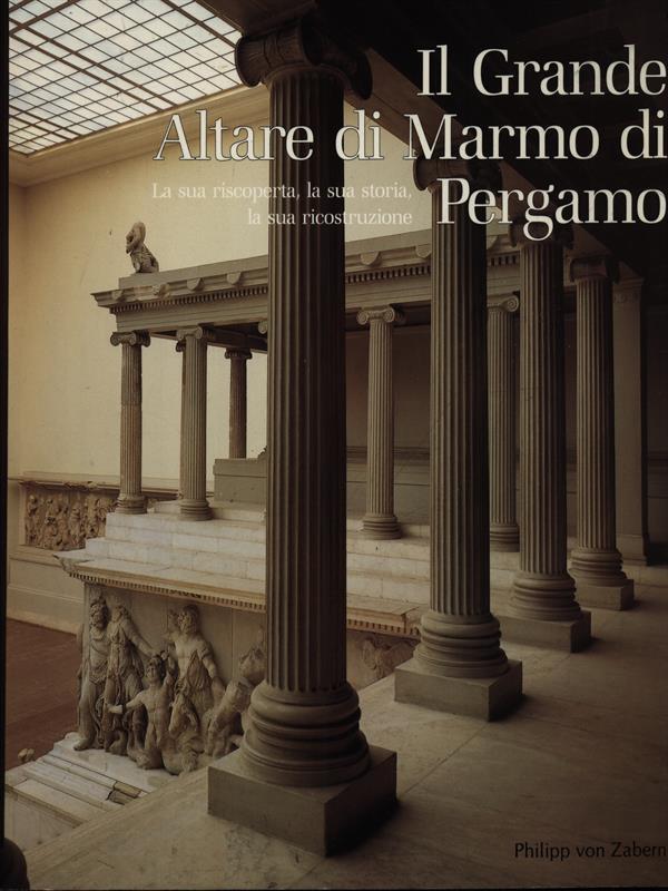 Il Grande Altare di Marmo di Pergamo