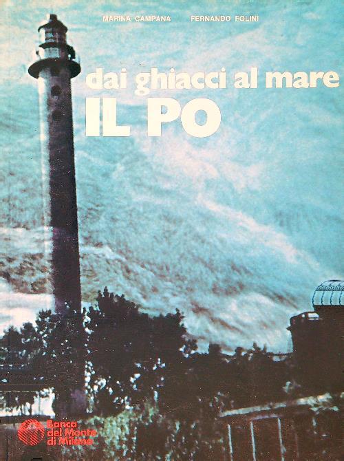 Il Po. Dai ghiacci al mare