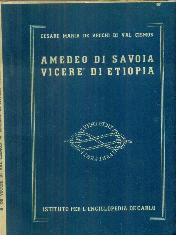 Amedeo di Savoia vicerè di Etiopia
