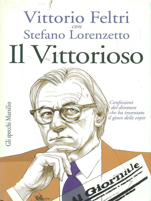 Il vittorioso. Confessioni del direttore che ha inventato il gioco delle copie