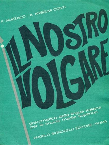 Il nostro volgare - Nuzzaco,Conti - copertina