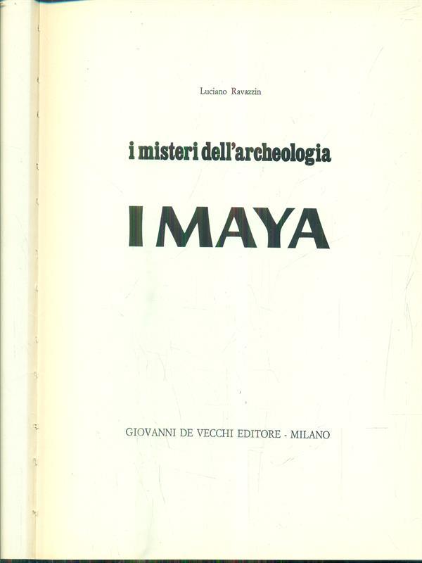 I misteri dell'archeologia. I maya