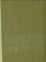 Le monde etrange et fascinant des animaux