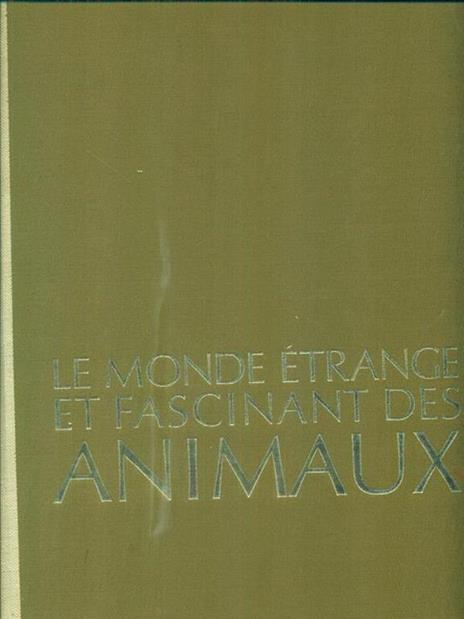 Le monde etrange et fascinant des animaux - copertina