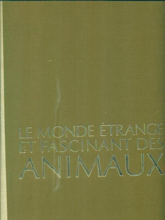 Le monde etrange et fascinant des animaux - copertina