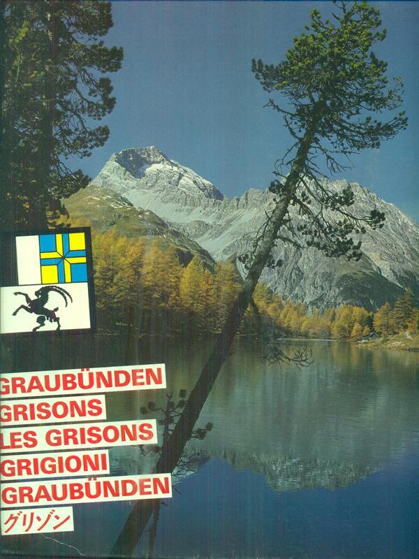 Graubunden. Grisons. Les grisons- grigioni. Graubunden