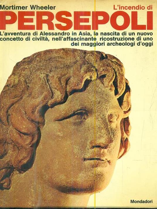 L' incendio di Persepoli - Mortimer Wheeler - copertina