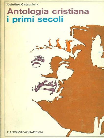Antologia cristiana I primi secoli - Quintino Cataudella - copertina