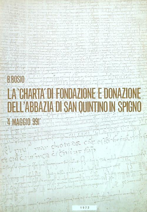 La Charta di fondazione e donazione dell'Abbazia di San Quintino in Spigno