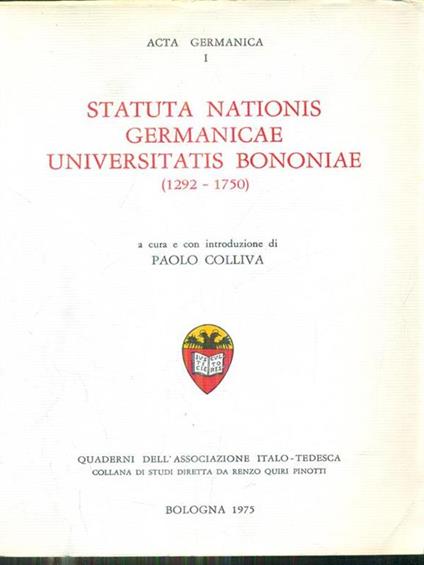 Statua nationis germanicae universitatis bononiae 1292-1750 - Paolo Colliva - copertina