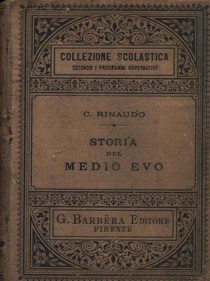 Corso di Storia per le Scuole Normali: Storia del Medio Evo. Volume II - Costanzo Rinaudo - copertina