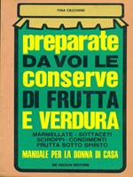 Preparate da voi le conserve difrutta e verdura