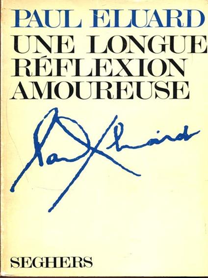 Une longue reflexion amoureuse - Paul Éluard - copertina