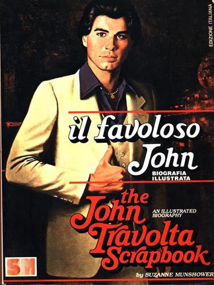 Il favoloso John. The John Travolta scrapbook - Suzanne Munshower - copertina