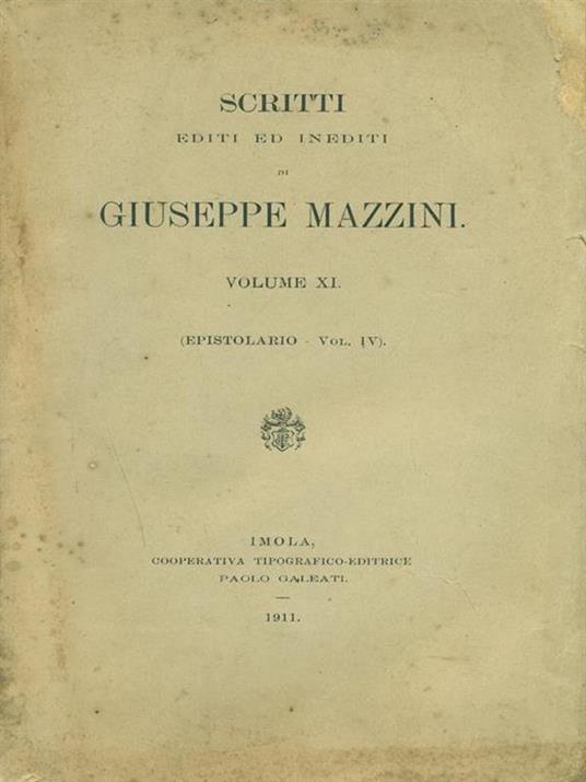 Scritti editi ed inediti di Giuseppe Mazzini Vol. XI - Giuseppe Mazzini - copertina