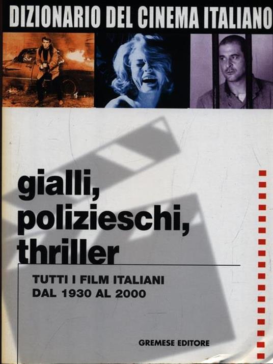 Gialli, polizieschi, thriller. Tutti i film italiani dal 1930 al 2000 - copertina