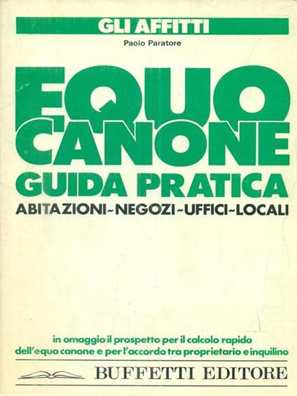 Gli Affitti. Equo canone guida pratica - Paolo Paratore - copertina