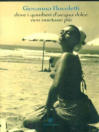 Dove i gamberi d'acqua dolce non nuotano più - Giovanna Nuvoletti - copertina