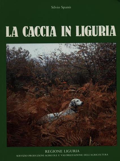 La caccia in Liguria - Silvio Spanò - copertina