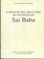 A Oriente del mio cuore ho incontrato Sai Baba