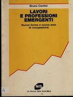 Lavori e professioni emergenti. Nuove forme e nuove aree di occupazione