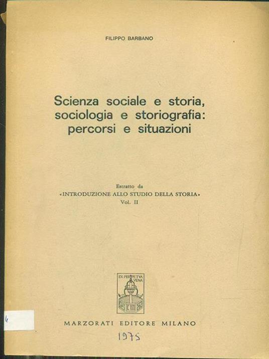 Scienza sociale e storia sociologia e storiografia percorsi e situazioni. Estratto - Filippo Barbano - copertina
