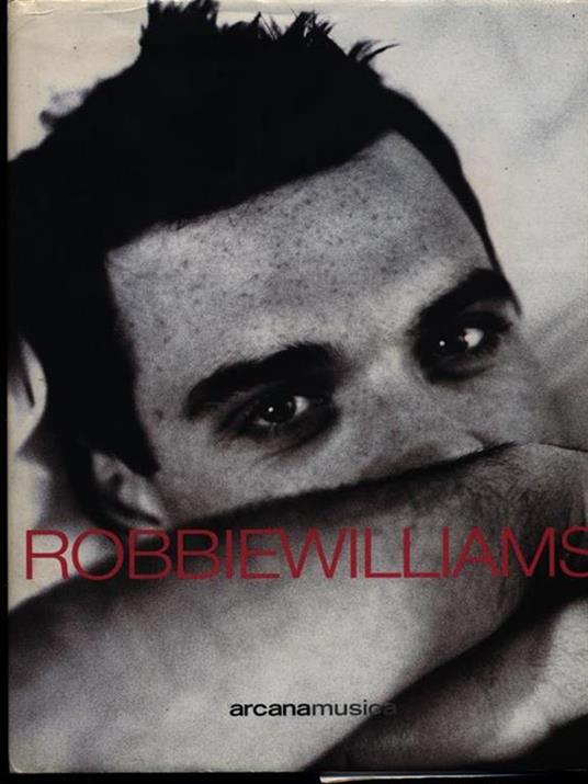 Robbie Williams. Tutto su di me - Mark McCrum - copertina