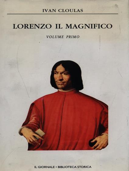 Lorenzo il Magnifico - Volume primo - Ivan Cloulas - copertina