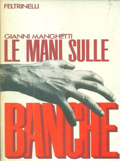 Le mani sulle banche - Gianni Manghetti - copertina