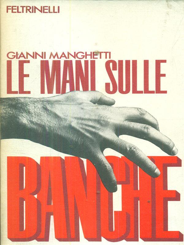 Le mani sulle banche