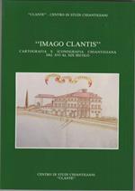 Imago Clantis. Cartografia e iconografia chiantigiana dal XVI al XIX secolo